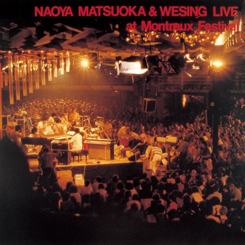 松岡直也＆ウィシング (Naoya Matsuoka & Wesing) – LIVE at Montreux Festival [FLAC / WEB / 1995 Remaster] [1980.10.25]