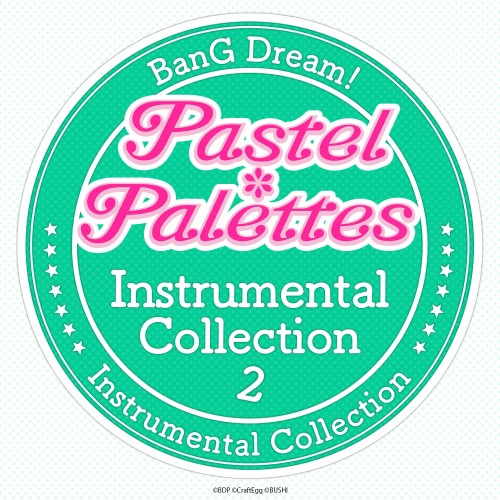 [Album] BanG Dream! – Pastel*Palettes Instrumental Collection 2 [FLAC / 24bit Lossless / WEB] [2023.12.22]