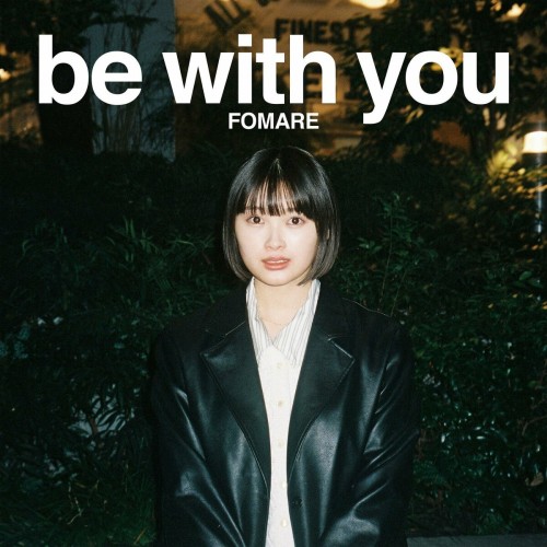 [Album] FOMARE – be with you [FLAC / WEB] [2024.01.24]