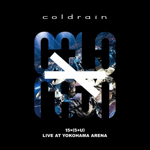 [Album] coldrain – “15 x ( 5 + U )” LIVE AT YOKOHAMA ARENA [FLAC / 24bit Lossless / WEB] [2023.05.17]