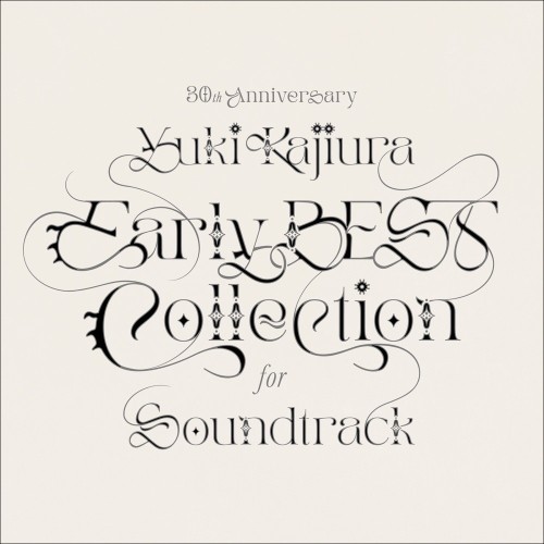 梶浦由記 (Yuki Kajiura) – 30th Anniversary Early BEST Collection for Soundtrack [CD + Blu-ray] [2023.12.06]