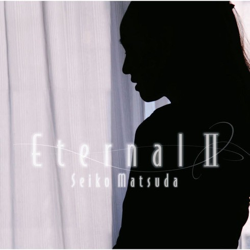 松田聖子 (Seiko Matsuda) – Eternal II [FLAC / 24bit Lossless / WEB / 2015] [2006.12.06]