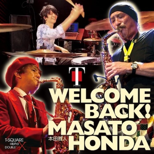 T-SQUARE – WELCOME BACK！本田雅人 [FLAC / 24bit Lossless / WEB] [2023.04.19]