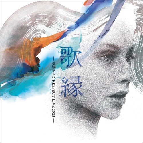 [Album] VA – 「歌縁」‐中島みゆき RESPECT LIVE 2023- [CD + MP3 320 / CD] [2024.01.17]
