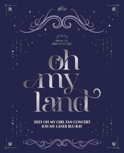 OH MY GIRL (오마이걸) - OH MY GIRL 2023 FAN CONCERT [OH MY LAND] [2xBlu-ray ISO] [2024.03.14]