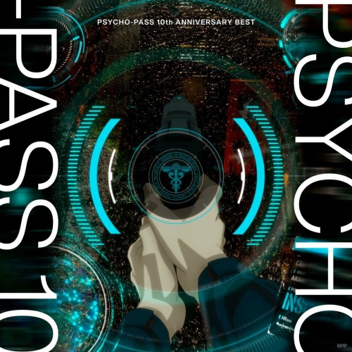 [Album] VA – PSYCHO-PASS 10th ANNIVERSARY BEST [FLAC / WEB] [2024.03.27]