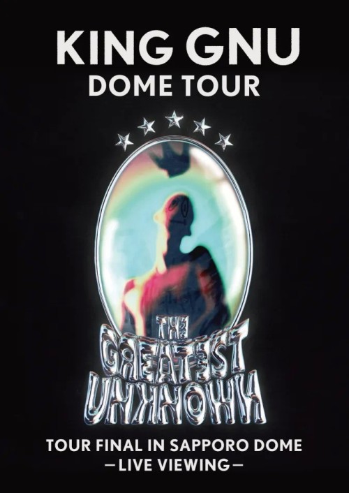 [TV-SHOW] King Gnu – King Gnu Dome Tour “THE GREATEST UNKNOWN” TOUR FINAL in Sapporo Dome -LIVE VIEWING- (Stagecrowd Channel 2024.03.23)