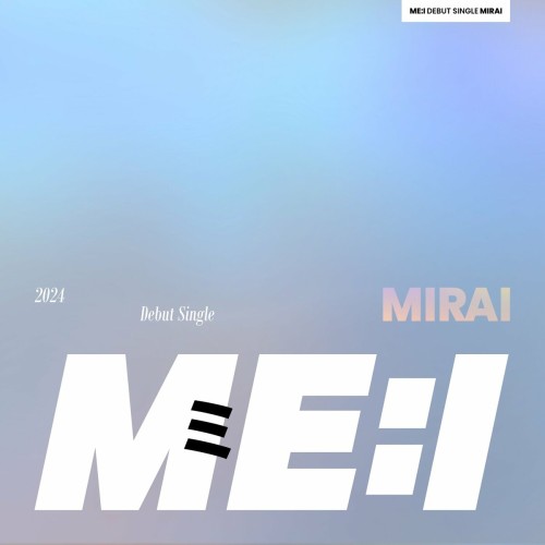 [Single] ME:I – MIRAI [FLAC / WEB] [2024.04.15]
