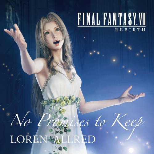[音楽 – Single] Loren Allred – No Promises to Keep (FINAL FANTASY VII REBIRTH THEME SONG) (2024.03.20/MP3+Hi-Res FLAC/RAR)