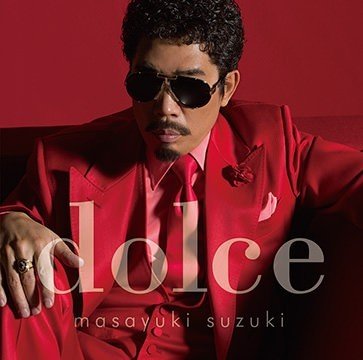 [Album] 鈴木雅之 (Masayuki Suzuki) – Dolce [FLAC / 24bit Lossless / WEB] [2016.07.13]