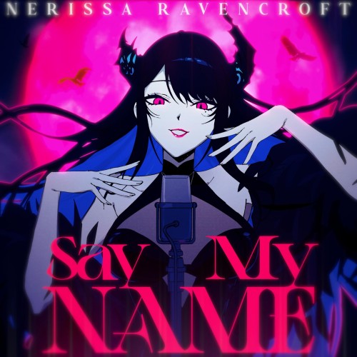 [音楽 – Single] Nerissa Ravencroft – Say My Name [FLAC / 24bit Lossless / WEB] [2024.04.28]