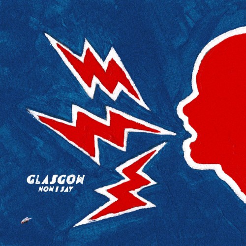 [Album] GLASGOW – NOW I SAY [FLAC / WEB] [2024.04.24]