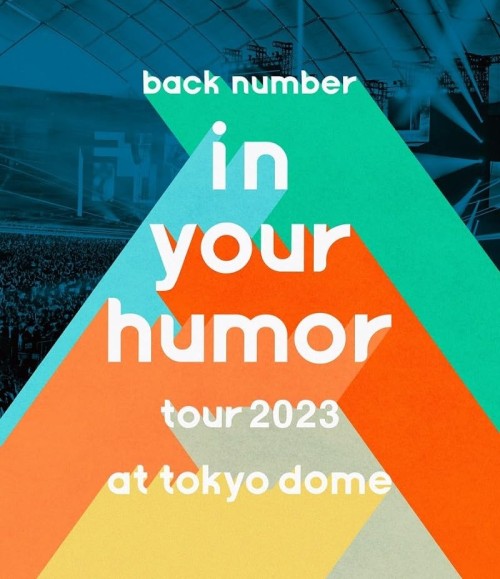 back number (バックナンバー) – in your humor tour 2023 at 東京ドーム [Blu-ray ISO] [2023.10.11]