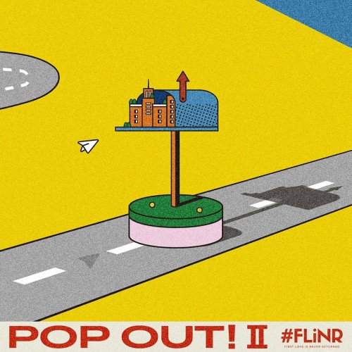 [Album] First Love is Never Returned – POP OUT! II [FLAC / WEB] [2024.04.17]
