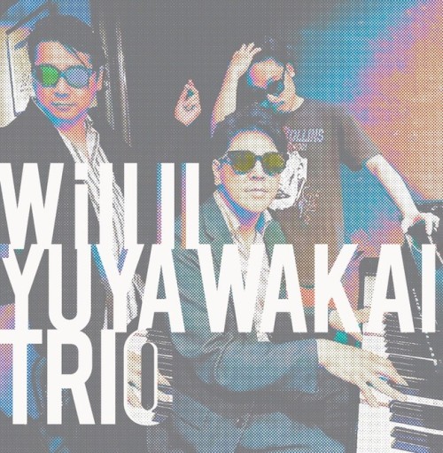 [Album] 若井優也トリオ (Yuya Wakai Trio) – Will II [FLAC / 24bit Lossless / WEB] [2024.05.29]