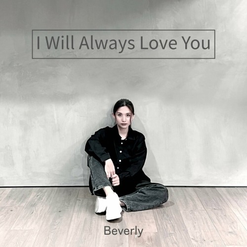 jpopmus[Single] Beverly – I Will Always Love You [FLAC / WEB] [2024.08.21]