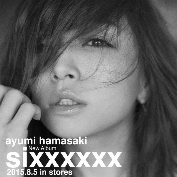 浜崎あゆみ (Ayumi Hamasaki) – Sixxxxxx (2015) [Mora 24bit/45kHz]
