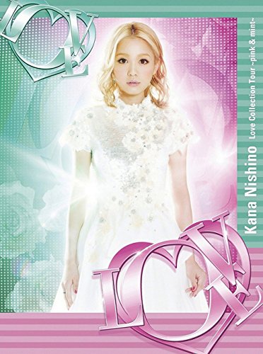 Kana Nishino (西野カナ) – Love Collection Tour ~pink & mint~ [BDRip 24bit/96kHz]