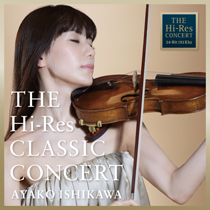 Ayako Ishikawa (石川綾子) - THE Hi-Res CLASSIC CONCERT AYAKO ISHIKAWA [MORA 24bit/192kHz]