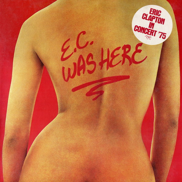 Eric Clapton – E.C. Was Here (1975/2014) [HighResAudio 24bit/192kHz]