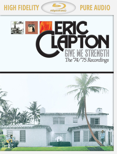 Eric Clapton - Give Me Strength: The ’74/’75 Recordings (2013) [Blu-Ray Pure Audio Disc]