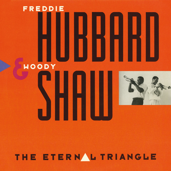 Freddie Hubbard & Woody Shaw - The Eternal Triangle (1987/2014) [Qobuz 24bit/192kHz]