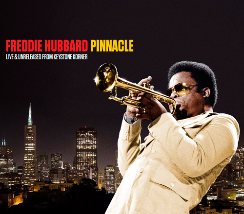 Freddie Hubbard – Pinnacle: Live and Unreleased from Keystone Korner (2011) [HDTracks 24bit/44,1kHz]