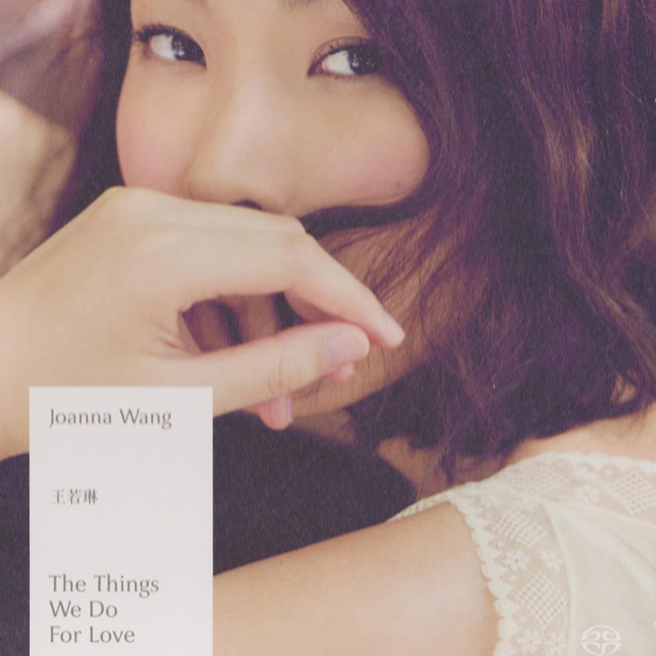 Joanna Wang 王若琳 – The Things We Do For Love (2011) SACD ISO + DSD DSF