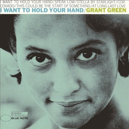 Grant Green - I Want To Hold Your Hand (1965/2013) [HDTracks FLAC 24bit/192kHz]