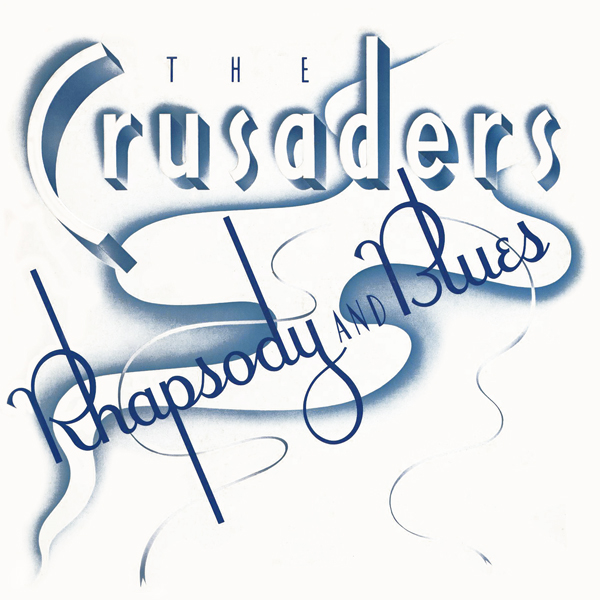 The Crusaders - Rhapsody And Blues (1980/2014) [Qobuz FLAC 24bit/192kHz]