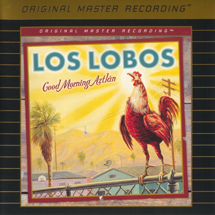 Los Lobos – Good Morning Aztlan (2002) [MFSL 2003 # UDSACD 2022] {SACD ISO + FLAC 24bit/88.2kHz}