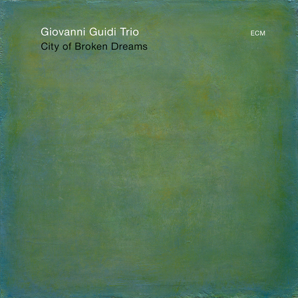Giovanni Guidi Trio - City Of Broken Dreams (2013) [HRA FLAC 24bit/48kHz]