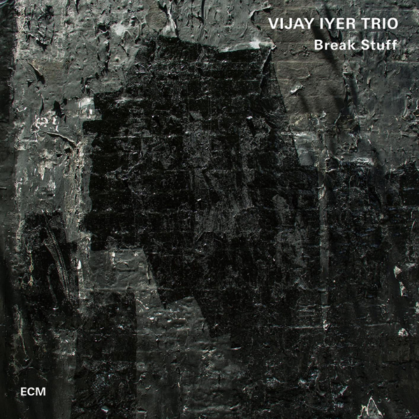 Vijay Iyer Trio - Break Stuff (2015) [HRA FLAC 24bit/96kHz]