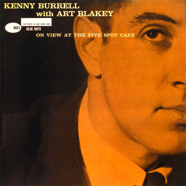 Kenny Burrell with Art Blakey - On View At The Five Spot Cafe (1959) [APO Remaster 2011] [SACD ISO + FLAC 24bit/88.2kHz + DSF DSD64/2.82MHZ}