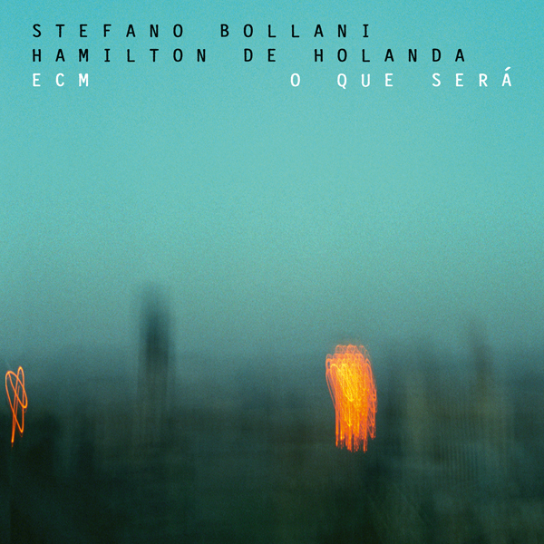 Stefano Bollani, Hamilton de Holanda - O Que Sera (2013) [Qobuz FLAC 24bit/48kHz]