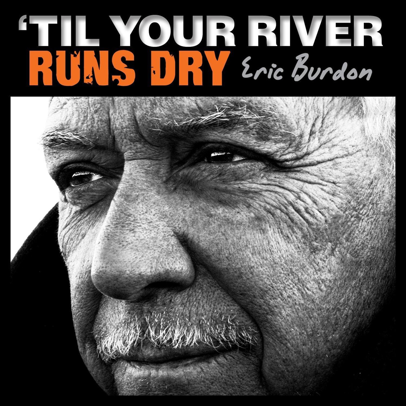 Eric Burdon - ‘Til Your River Runs Dry (2013) [HDTracks FLAC 24bit/96kHz]