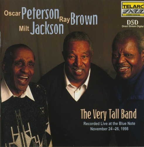 Oscar Peterson, Ray Brown, Milt Jackson – The Very Tall Band: Live at the Blue Note (1999) {SACD ISO + FLAC 24bit/88.2kHz}