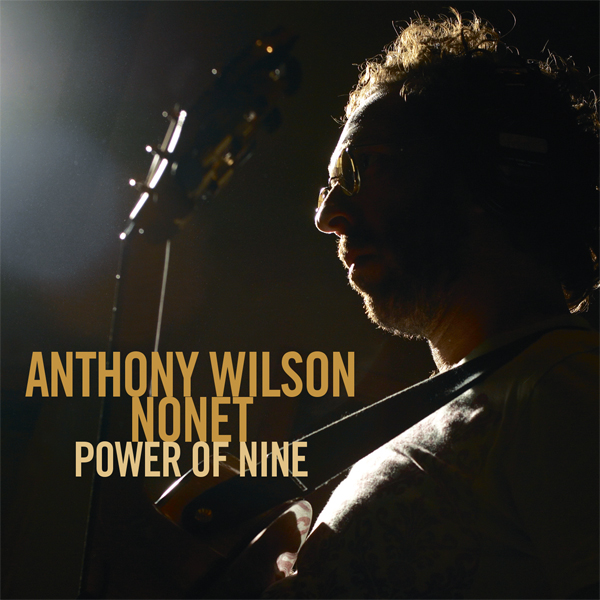Anthony Wilson Nonet – Power Of Nine (2006) [AcousticSounds DSF DSD64/2.82MHz + FLAC 24bit/192kHz]