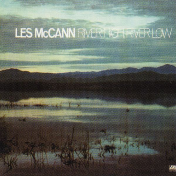 Les McCann - River High, River Low (1976/2011) [HDTracks FLAC 24bit/192kHz]