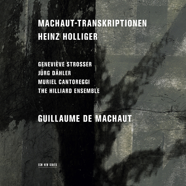Machaut-Transkriptionen - Genevieve Strosser, Jurg Dahler, Muriel Cantoreggi, The Hilliard Ensemble (2015) [Qobuz FLAC 24bit/44,1kHz]