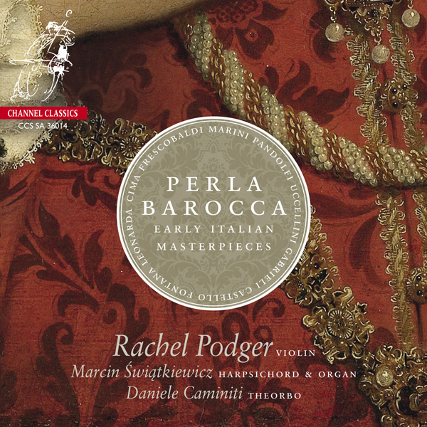 Rachel Podger - Perla Barocca, Early Italian Masterpieces (2014) [FLAC 24bit/192kHz]