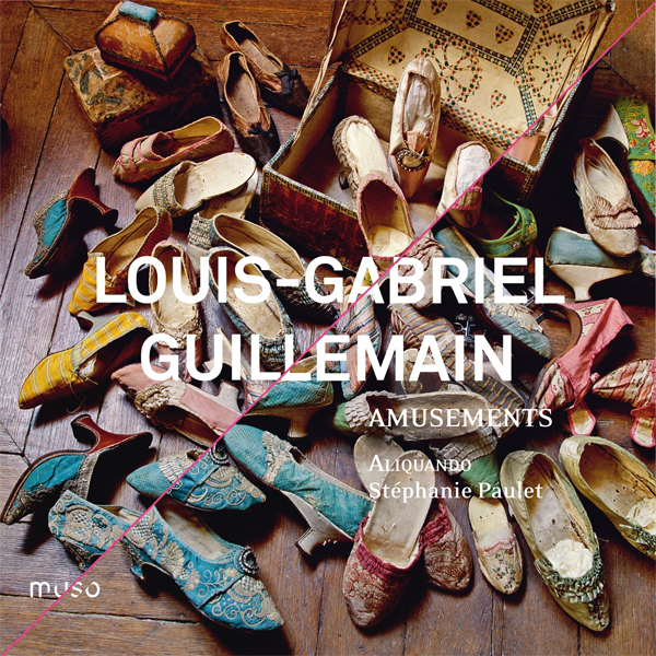 Louis-Gabriel Guillemain - Amusements - Stephanie Paulet, Aliquando (2012) [Qobuz FLAC 24bit/96kHz]