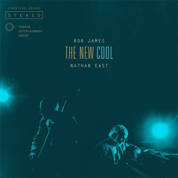 Bob James, Nathan East – The New Cool (2015) [HDTracks FLAC 24bit/48kHz]