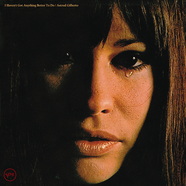 Astrud Gilberto – I Haven’t Got Anything Better To Do (1969/2014) [ProStudioMasters FLAC 24bit/192kHz]