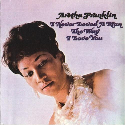 Aretha Franklin - I Never Loved A Man The Way I Love You (1967/2012) [HDTracks FLAC 24bit/192kHz]