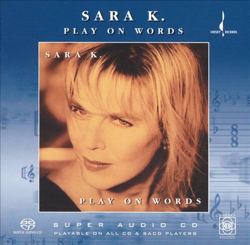 Sara K. - Play On Words (1994) [Reissue 2004] {SACD ISO + FLAC 24bit/88,2kHz}
