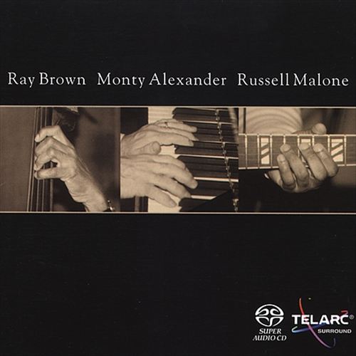 Ray Brown, Monty Alexander, Russell Malone - Ray Brown, Monty Alexander, Russell Malone (2002) [SACD ISO + FLAC 24bit/88,2kHz]