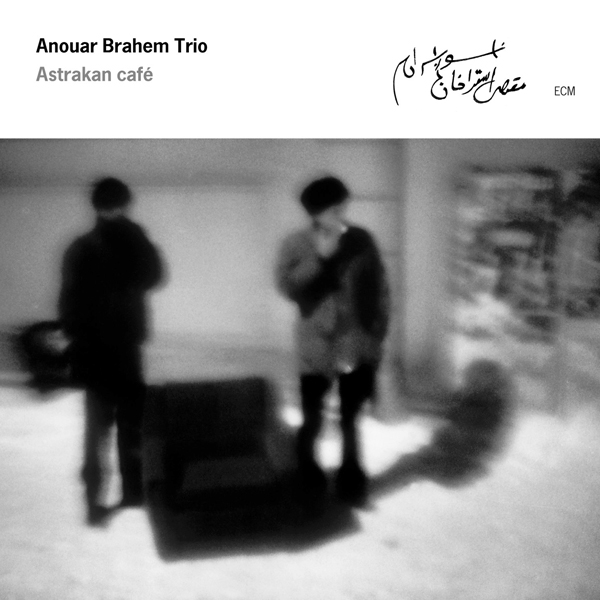 Anouar Brahem Trio - Astrakan cafe (2000) [HighResAudio FLAC 24bit/44,1kHz]