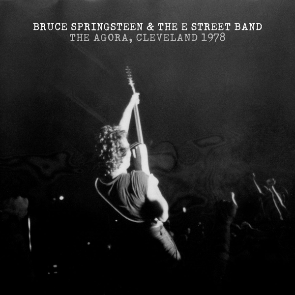 Bruce Springsteen & The E Street Band – The Agora, Cleveland 1978 (2014) [FLAC 24bit/192kHz]