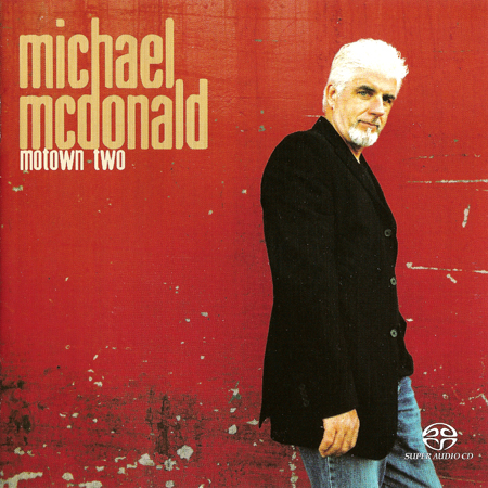 Michael McDonald - Motown Two (2004) {SACD ISO + FLAC 24bit/88,2kHz}